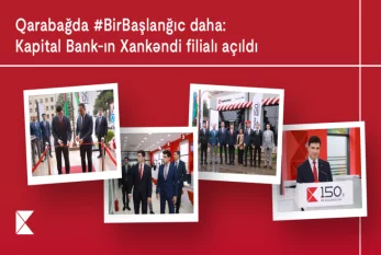 Kapital Bank-ın Xankəndi filialı açıldı 
