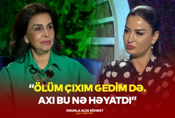 Xanım İsmayılqızı: ”Ölüm çıxım gedim də. Axı bu nə həyatdı” - Onunla açıq söhbət