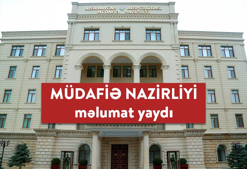 SON DƏQİQƏ ‼️ Müdafiə Nazirliyindən VACİB MƏLUMAT - FOTOLAR