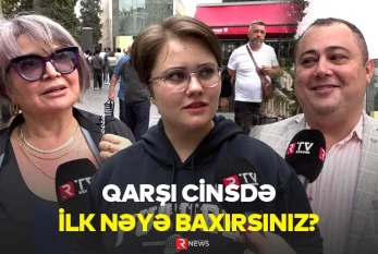 Qarşı cinsdə ilk nəyə baxırsınız? 