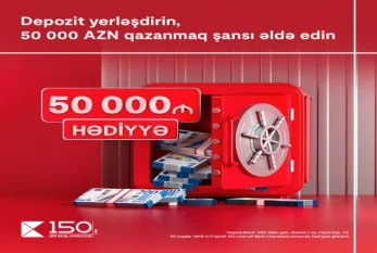 Kapital Bank-da depozit yerləşdirmək indi 50 000 AZN qazanmaq fürsəti yaradır 