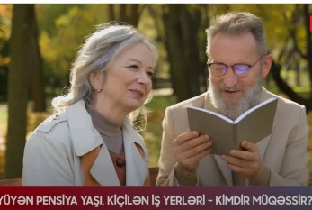 Böyüyən Pensiya YAŞI, Kiçilən İŞ YERLƏRİ - KİMDİR MÜQƏSSİR?!