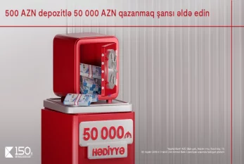 Kapital Bank-dan böyük fürsət: depozitiniz sizə 50 000 AZN qazanmaq şansı yaradır 