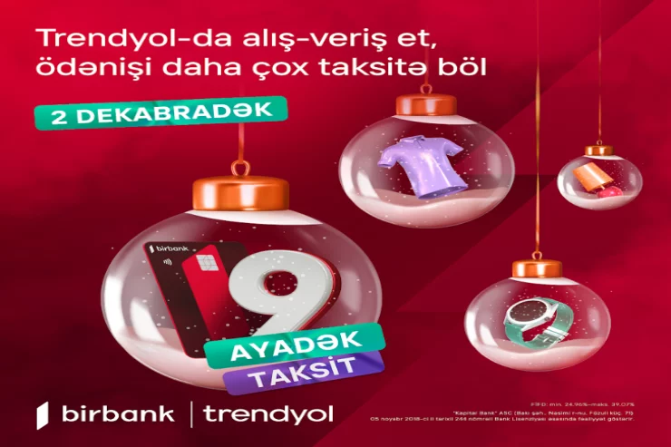 Birbank taksit kartı ilə “Trendyol”da 9 aylıq faizsiz taksit fürsəti 