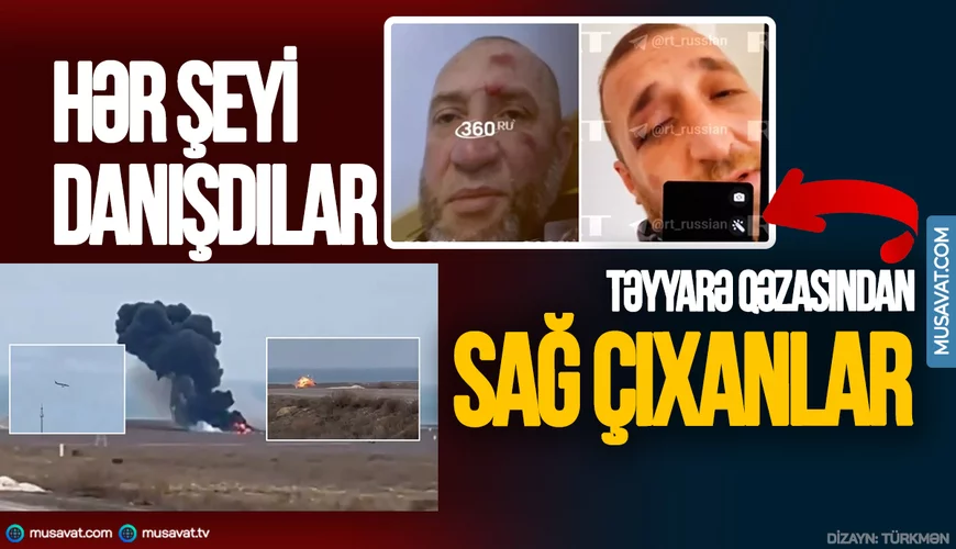 Təyyarə qəzasından sağ çıxanlar elə məqamlar açıqladılar ki... - VİDEO